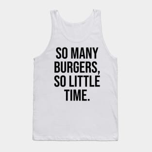 So many burgers So little time Foodie Lovers Tank Top